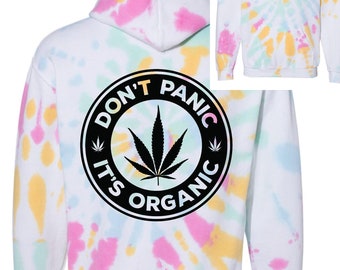 Don't Worry, It's Organic, Tie Dye Hoodie-Stoner Girl Hoodie-Weed Hoodie-420 Hoodie-Cannabis Hoodie-Marijuana Hoodie