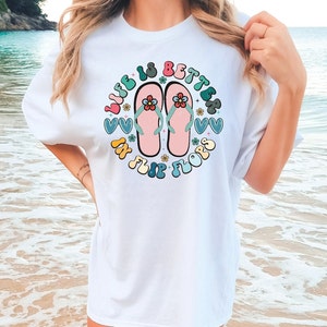 Life is Better in Flip Flops T-shirt, Cute Summer Shirt, Cute Cruise Shirt, Plus Size Tshirts, Perfect Summer Shirt, Flip Flop Lover Shirts