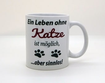 Tasse / Ein Leben ohne Katze ist möglich...aber sinnlos - Haustier