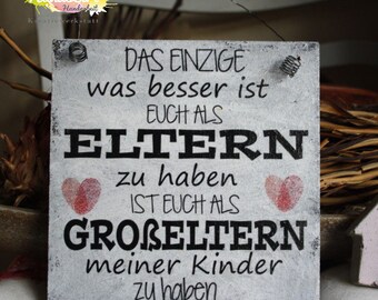 ShabbyStyle Schild - Das Einzige was besser ist - Eltern und Großeltern - meiner Kinder ~ Muttertag ~ Vatertag ~ Weihnachten