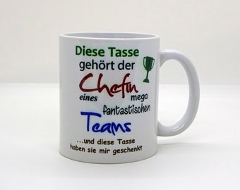 Tasse / Diese Tasse gehört der Chefin eines mega fantastischen Teams