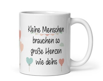 Tasse / Kleine Menschen brauchen so große Herzen wie deins - Tagesmutter