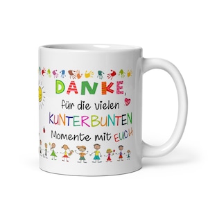 Tasse / Danke, für die vielen KUNTERBUNTEN Momente mit EUCH Erzieherin Tagesmutter Bild 1