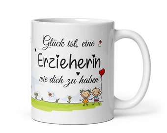 Tasse / Glück ist, eine Erzieherin wie dich zu haben/