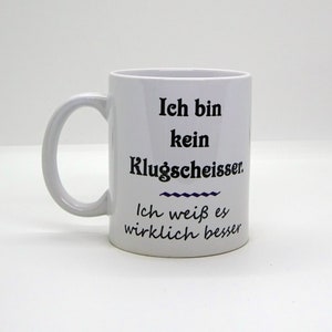 Tasse / Ich bin kein Klugscheisser ich weiß es wirklich besser Bild 2