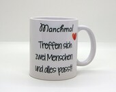 Cup Sometimes meet two and everything fits - friendship - love
