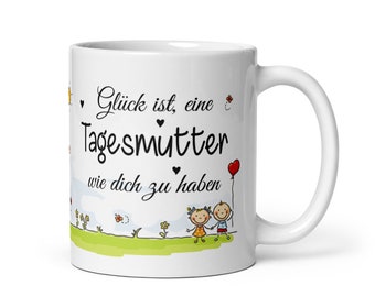 Tasse / Glück ist, eine Tagesmutter wie dich zu haben/