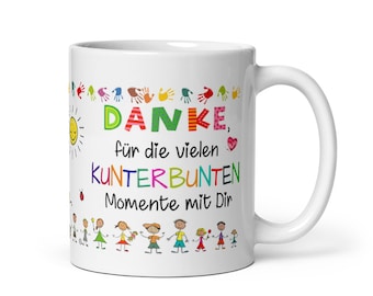 Tasse / Danke, für die vielen KUNTERBUNTEN Momente mit Dir - Personalisierung mit  Wunschname möglich - Erzieherin - Tagesmutter