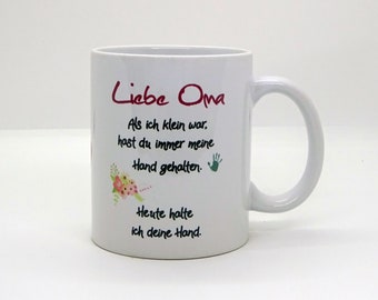 Tasse / Liebe Oma - als ich kein war hast du meine Hand gehalten - Muttertag- Weihnachten