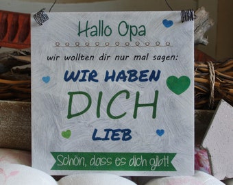 ShabbyStyle Schild - Hallo Opa - wir haben dich lieb - Vatertag - Weihnachten