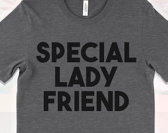 Special Lady Friend Shirt, Funny Women's T Shirt, The Big Lebowski T-Shirt, Gift for Wife Girlfriend