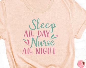 Funny Nurse Shirt for Women, Sleep All Day Nurse All Night Tee, Cute RN Gift, Nursing Student Shirt, Night Shift Nurse T-Shirt