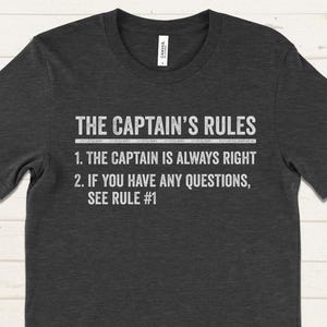 The Captain Is Always Right Shirt, Funny Boat Captain Shirt, Captain’s Rules Tee, Sailing Gift Shirt, Nautical Humor Shirt, Boating Tee