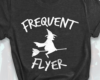 Frequent Flyer Halloween Shirt, Funny Halloween Gift Ideas, Witchy Halloween Shirt, Funny Witch T-Shirt, Halloween Pun Shirt, Witchcraft Tee