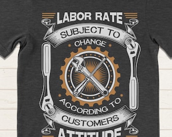 Funny Mechanic Shirt, Labor Rate Subject to Change Shirt, Mechanic Gift Tee, Garage Work Shirt, Auto Tech Humor Shirt, Car Repair Tee