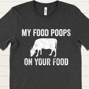 My Food Poops On Your Food Shirt, Funny Meat Eater Tee, Carnivore Gift, BBQ Lover Shirt, Grill Master Funny T-Shirt