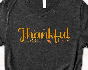 Thankful Shirt, Fall Thanksgiving Graphic Tee, Autumn Harvest T-Shirt for Women