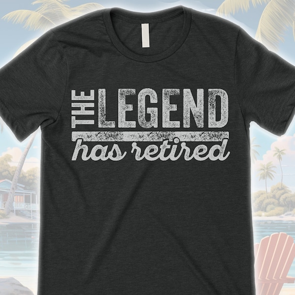 The Legend Has Retired T Shirt, Funny Retirement Gifts for Men and Women, Cool Retirement T-Shirts, Retirement Gift for Dad, Gifts for Him