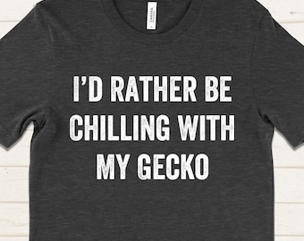 Regalo divertido de gecko, camiseta "Prefiero relajarme con mi gecko", camiseta para dueño de lagarto, humor de mascotas exóticas para amantes de los reptiles, camiseta de gecko leopardo