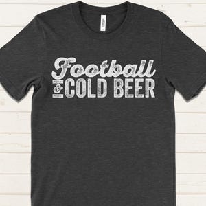 Funny Beer Shirt Football and Cold Beer Tee, Beer Lover Shirt, Drinking Shirt Men, Funny Beer Tee, Bar Shirt Gift
