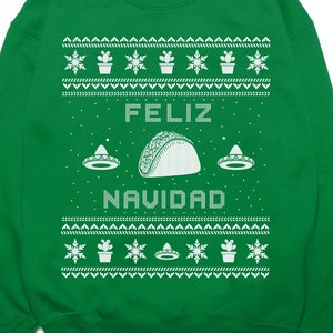 Feliz Navidad Christmas Sweatshirt, Taco Christmas Sweater, Mexican Christmas Shirt, Funny Merry Christmas Taco Shirt, Holiday Xmas Sweater