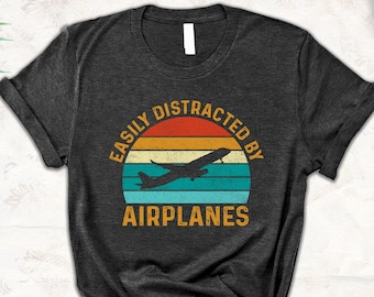 Airplane Gift, Easily Distracted by Airplanes Shirt, Pilot Gift, Traveler Shirts, Aviation Gift, Airplane Lover Gift Retro Vintage Plane Tee