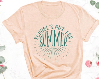 Teacher Summer Shirt, End Of School Year Shirt, Teacher Vacation Shirt, School's Out For Summer, Teacher Off Duty, Summer Break Shirt