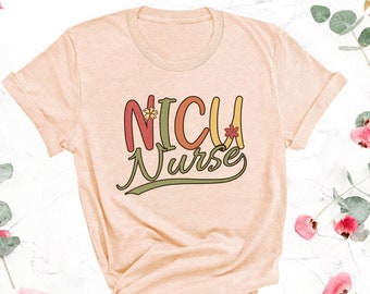 NICU Nurse Shirt, Nurse Appreciation Gift,  Neonatal ICU Nurse T-Shirt, NICU Nurse Gift Idea, Neonatal Intensive Care Unit Shirt