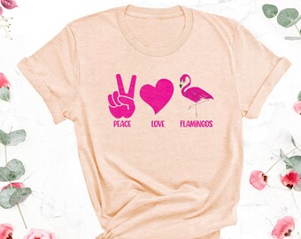 Flamingo Shirt for Women - Peace Love Flamingos T Shirt - Gift for Flamingo Lover - Pink Flamingo Tshirt for Her - Flamingo Gift for Women