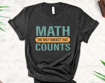 Funny Gift for Math Teacher, Mathematics Shirt, Math Teacher Tee Shirt, Funny Math Shirts, Math Geek T Shirt, Math Lovers Shirt