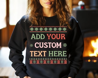 Custom Ugly Christmas Sweatshirts | Custom Text Christmas Sweater | Your Custom Text Christmas Sweatshirts | Couple Sweatshirts