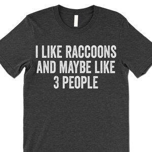 Funny Raccoons Owner T Shirt Gift. Pet Raccoon T Shirt.