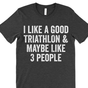 Funny Triathlon T Shirt Gift. Triathlon Training Shirt.