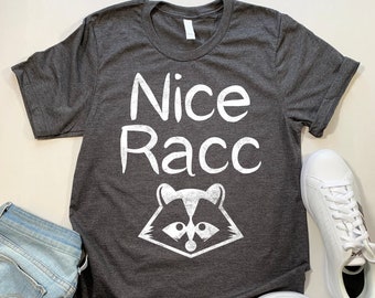 Nice Racc T Shirt. Funny Raccoon T Shirt. Pet Raccoon Dog Owner Gift.