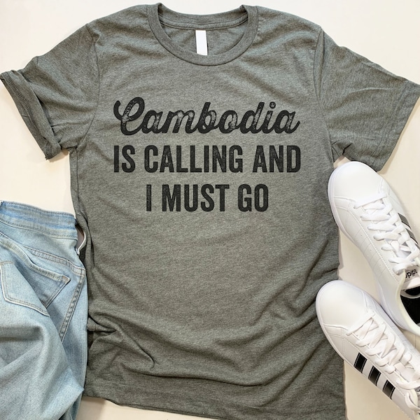 Cambodia Is Calling T Shirt. Funny Cambodia gift.