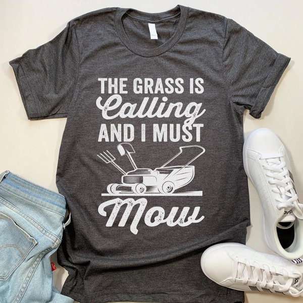 Funny Lawnmower T Shirt. The Grass Is Calling and I Must Mow Shirt. Father's Day Gift Idea.