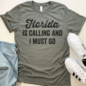 Florida Is Calling T Shirt. Funny Florida gift.