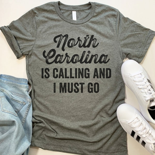 North Carolina Is Calling T Shirt. Funny North Carolina gift.