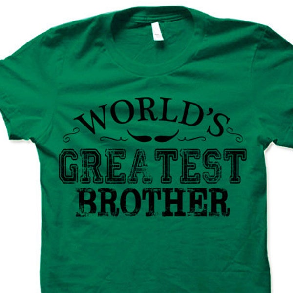 World's Greatest Brother T-Shirt. Cool Gift for Brother Shirt.