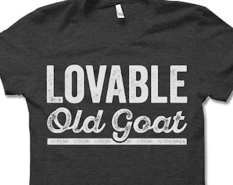 Lovable Old Goat Shirt | Grumpy Old Man Gift | Funny Grumpy Grandpa Gift