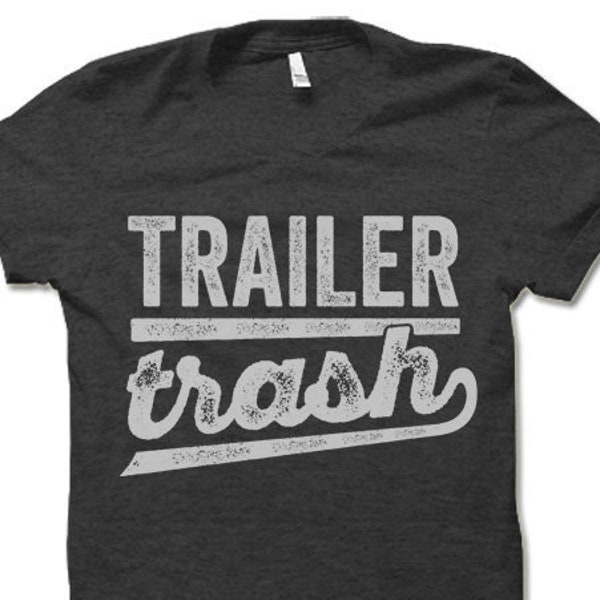 Trailer Trash T Shirt | Funny Redneck Shirt | Funny Camping T Shirt | White Trash | Camper Gift