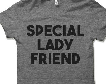 Special Lady Friend Shirt. Funny Women's T Shirt. The Big Lebowski T-Shirt. Gift for Wife Girlfriend.