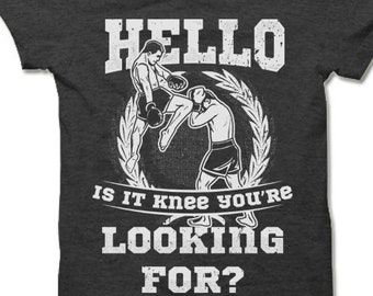 Funny MMA Shirts. MMA T Shirts. Hello is It Knee You're - Etsy Funny MMA Shirts. MMA T Shirts. Hello is It Knee You're - Etsy