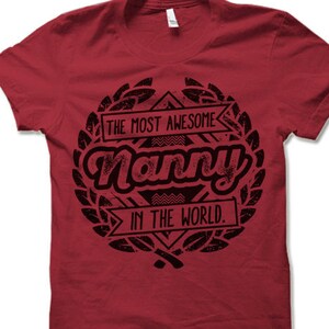 Gifts for Nanny. The Most Awesome Nanny In The World T-Shirt. Funny Gifts for Nanny Shirt. Gifts for Grandparents.