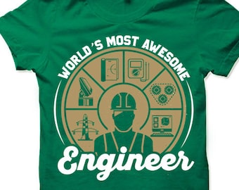World's Most Awesome Engineer T-Shirt. Engineers Gift.
