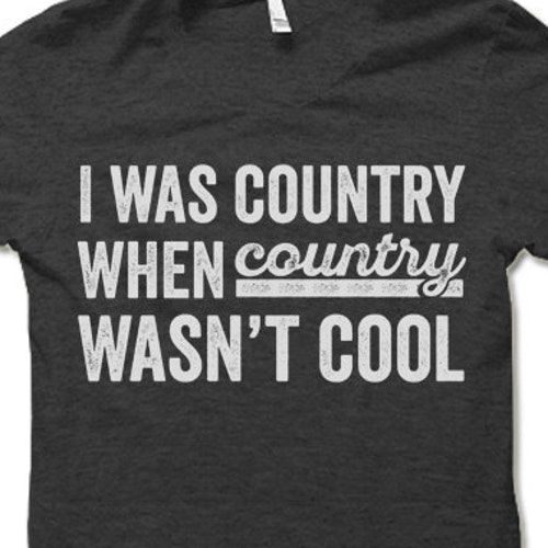 I Was Country When Country Wasn't Cool Tshirt. Funny Etsy