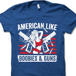 American Like Boobies & Guns T-Shirt. Cool Patriotic Shirt. 4th Of July Tee Shirt. imagem 1