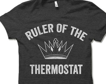 Ruler of the Thermostat T Shirt. HVAC Shirt. Funny Thermostat T-Shirt.