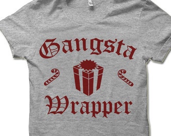 Gangsta Wrapper Christmas T Shirt. Funny Sassy Ugly Christmas Tee Shirt.