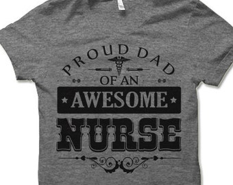 Proud Dad Of An Awesome Nurse Shirts. Father's Day Gift. Nurse Dad